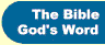 The Bible - God's Message to Mankind.